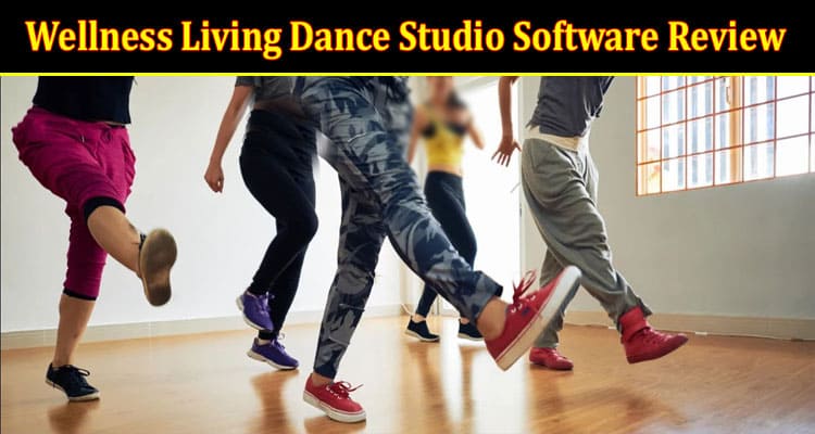 Wellness Living Dance Studio Software Review
