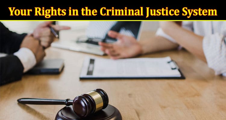 Complete Information About Criminal Lawyers - Fighting for Your Rights in the Criminal Justice System