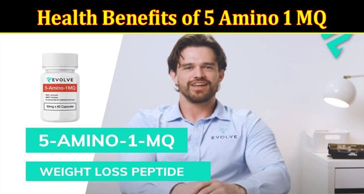 Exploring the Health Benefits of 5 Amino 1 MQ