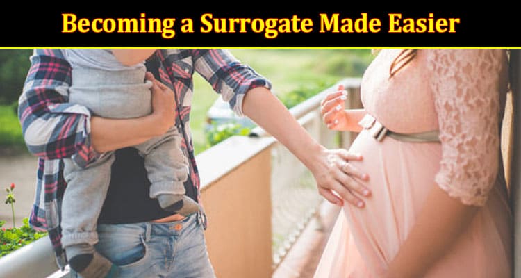 How to Becoming a Surrogate Made Easier