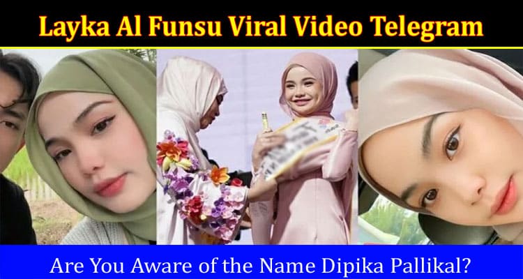 Latest News Layka Al Funsu Viral Video Telegram