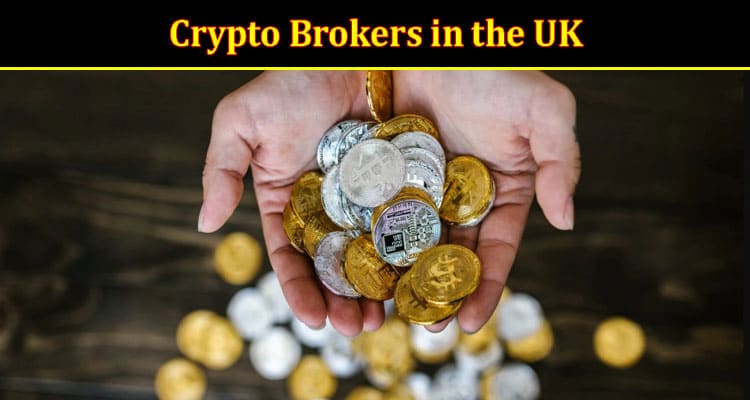 Navigating the World of Crypto Brokers in the UK