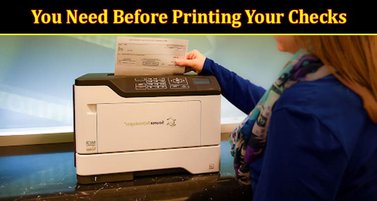 Check What You Need Before Printing Your Checks
