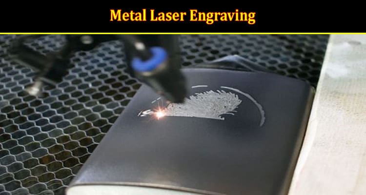 Metal Laser Engraving: How Does It Work?