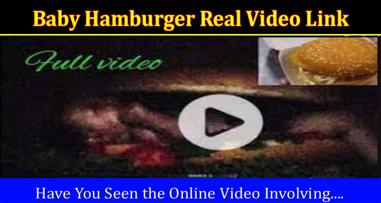 Latest News Baby Hamburger Real Video Link