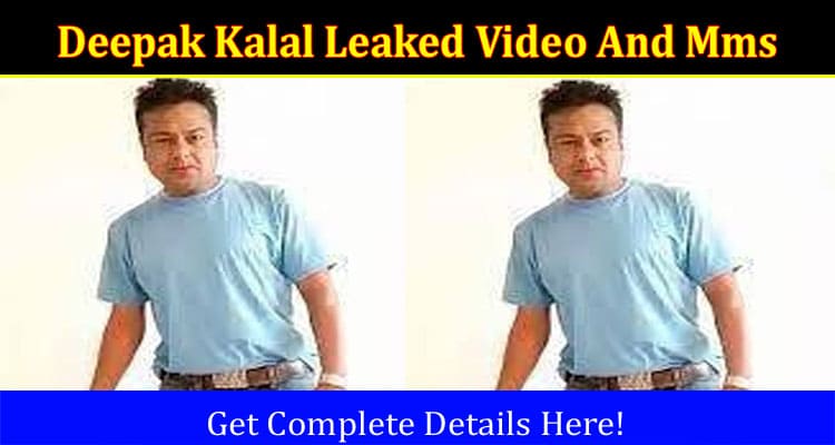Latest News Deepak Kalal Leaked Video And Mms