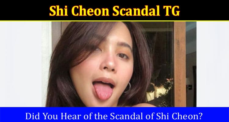 Latest News Shi Cheon Scandal TG