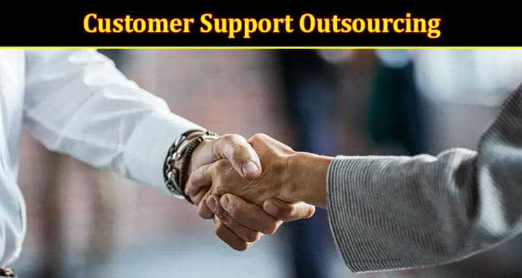 Top Benefits of Customer Support Outsourcing