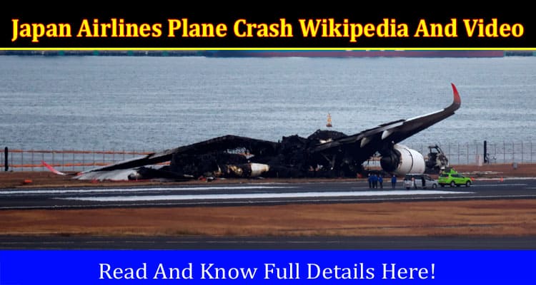 Latest News Japan Airlines Plane Crash Wikipedia And Video