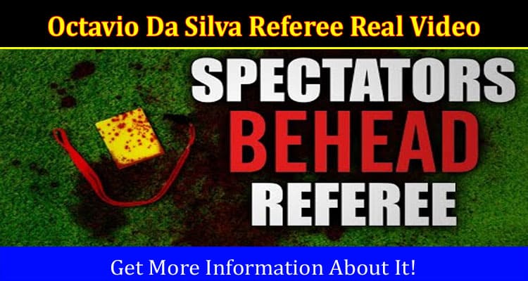 Latest News Octavio Da Silva Referee Real Video