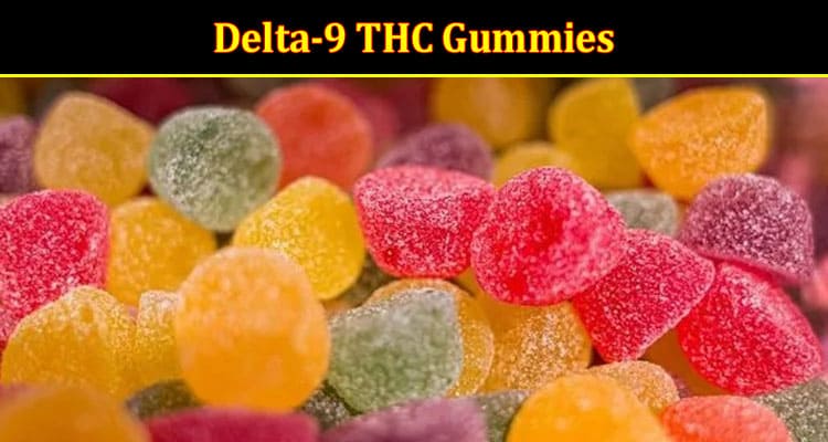 Ultimate Delta-9 THC Gummies Consumption Guidelines for Cannabis Users