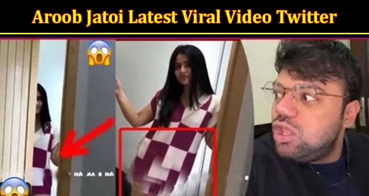 Complete Info Aroob Jatoi Latest Viral Video Twitter