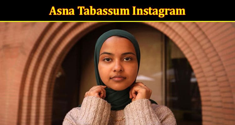 Complete Information Asna Tabassum Instagram