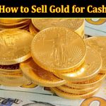 How to Sell Gold for Cash Your Ultimate Guide