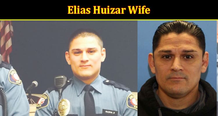 Latest News Elias Huizar Wife