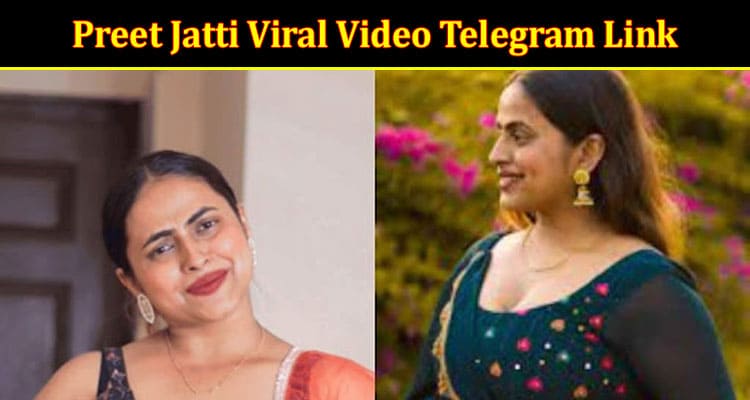 Latest News Preet Jatti Viral Video Telegram Link