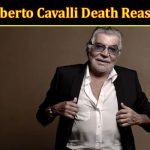 Latest News Roberto Cavalli Death Reason