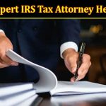 How to Expert IRS Tax Attorney Help