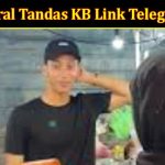 Latest News Viral Tandas KB Link Telegram